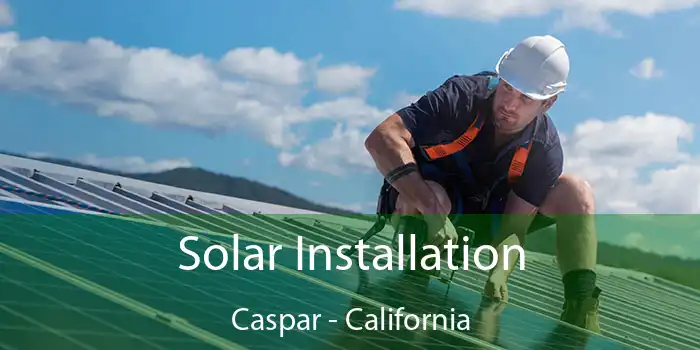 Solar Installation Caspar - California