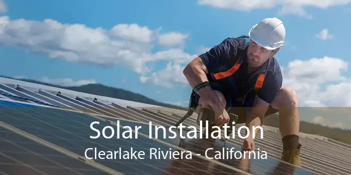 Solar Installation Clearlake Riviera - California