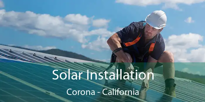 Solar Installation Corona - California