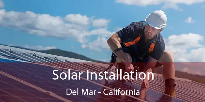 Solar Installation Del Mar - California