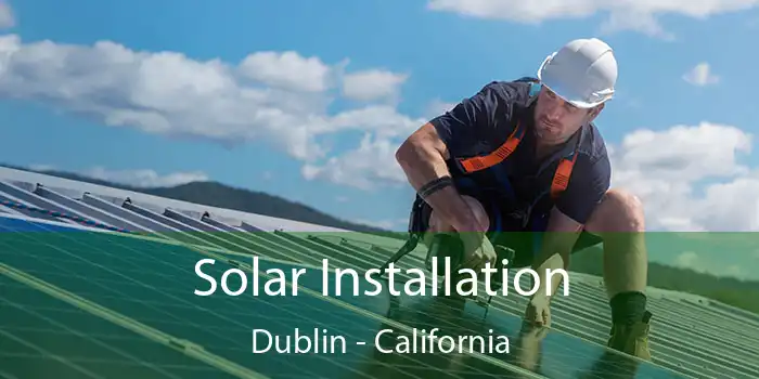 Solar Installation Dublin - California