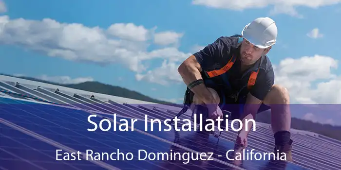 Solar Installation East Rancho Dominguez - California