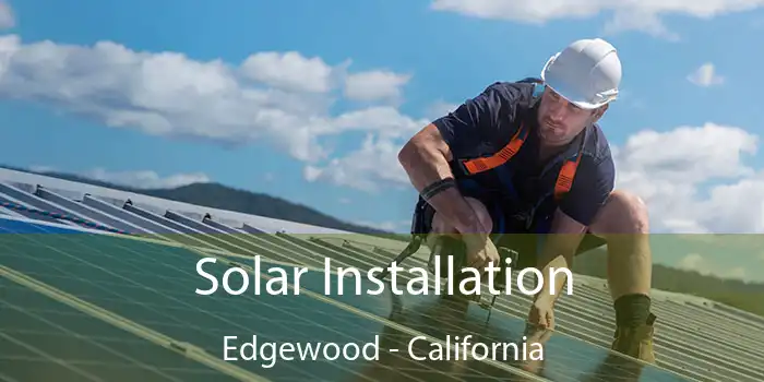 Solar Installation Edgewood - California