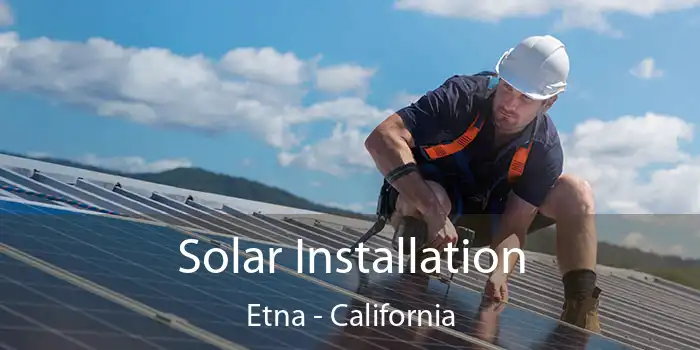 Solar Installation Etna - California