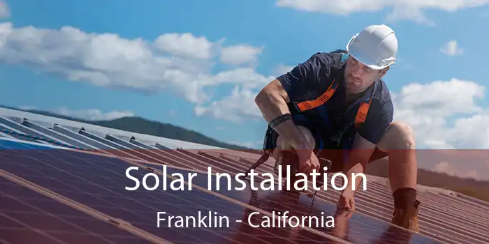 Solar Installation Franklin - California