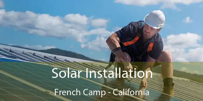 Solar Installation French Camp - California