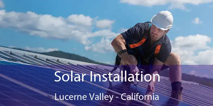 Solar Installation Lucerne Valley - California