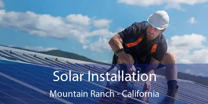 Solar Installation Mountain Ranch - California