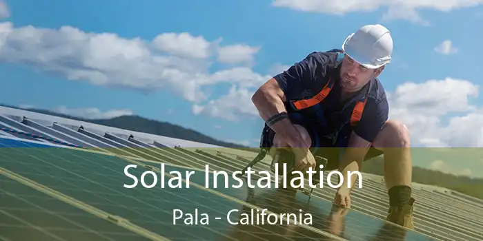 Solar Installation Pala - California