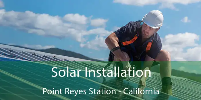 Solar Installation Point Reyes Station - California