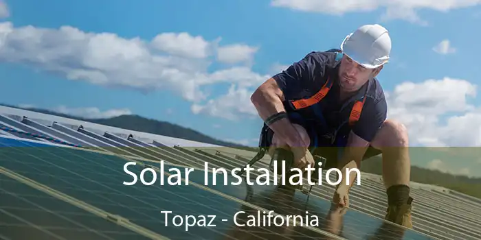 Solar Installation Topaz - California