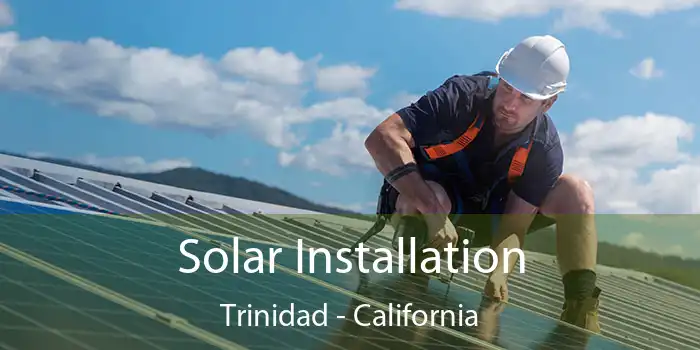 Solar Installation Trinidad - California