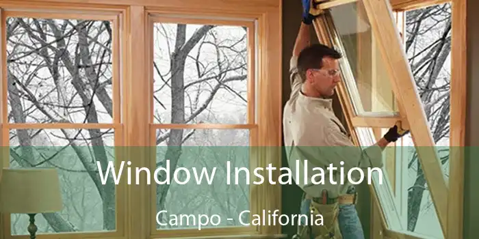 Window Installation Campo - California