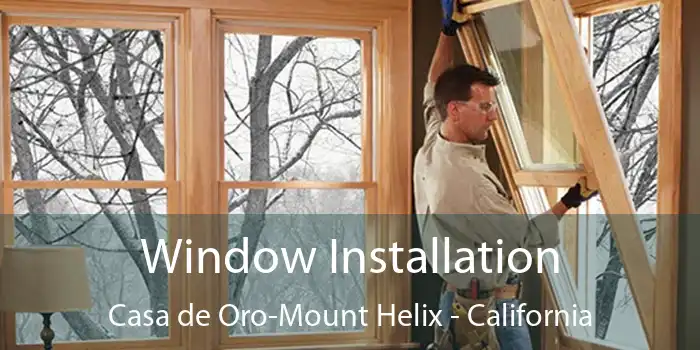 Window Installation Casa de Oro-Mount Helix - California