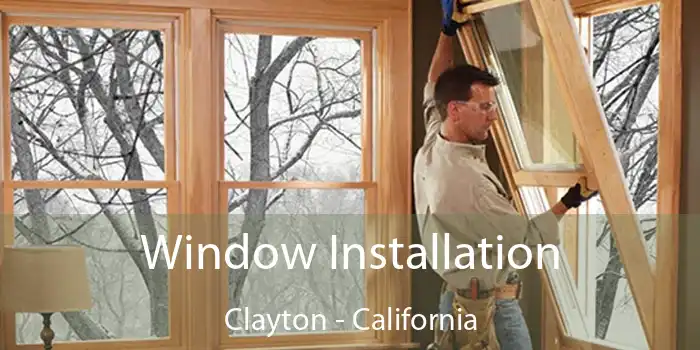 Window Installation Clayton - California