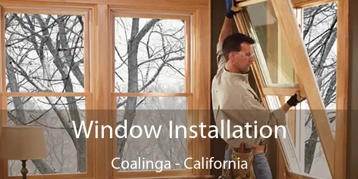 Window Installation Coalinga - California