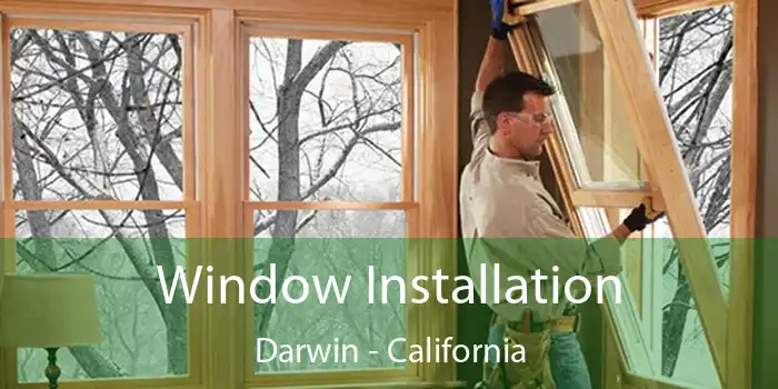 Window Installation Darwin - California