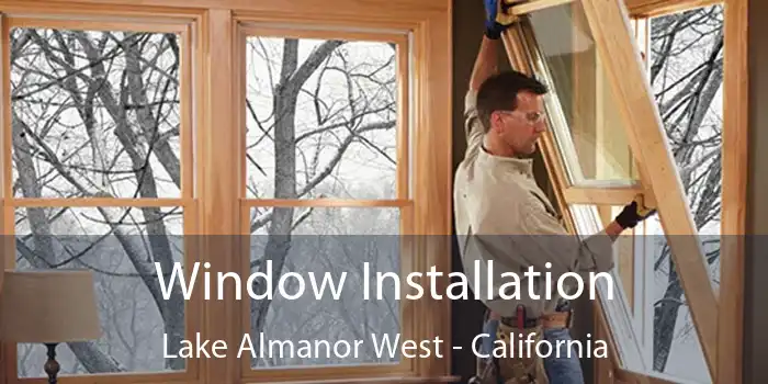 Window Installation Lake Almanor West - California