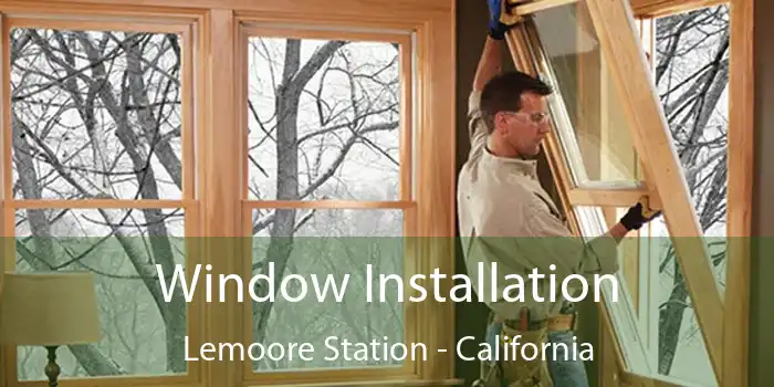 Window Installation Lemoore Station - California