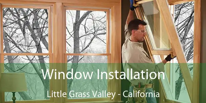 Window Installation Little Grass Valley - California