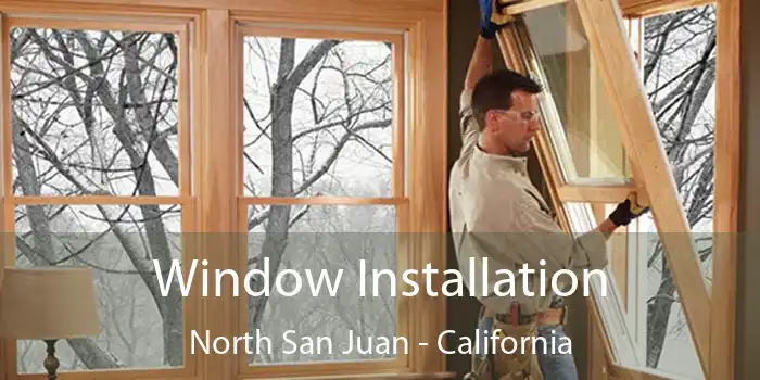 Window Installation North San Juan - California