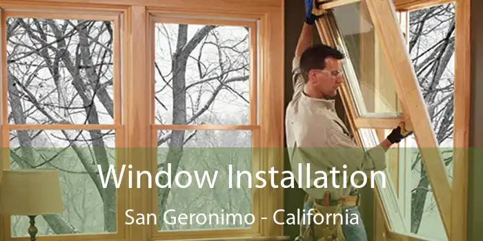 Window Installation San Geronimo - California